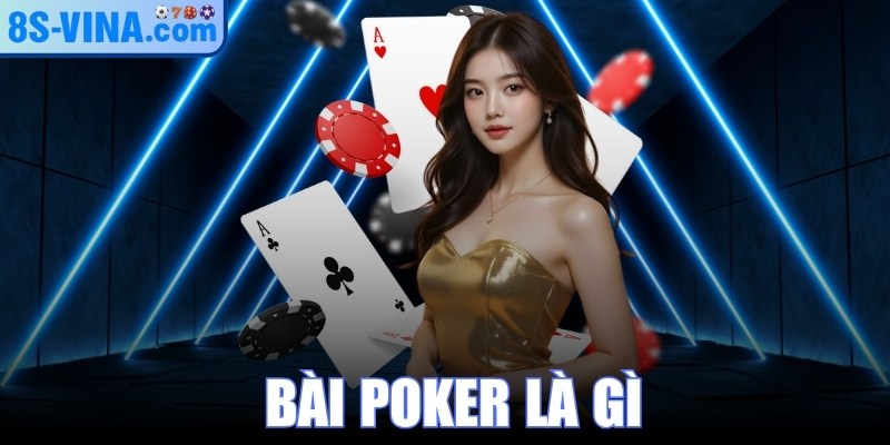 Bài Poker Là Gì