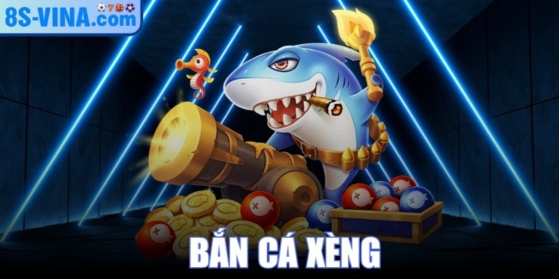 Bắn Cá Xèng