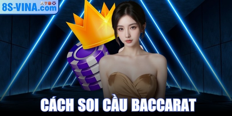 Cách Soi Cầu Baccarat