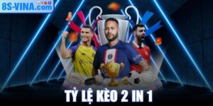 Tỷ Lệ Kèo 2 In 1